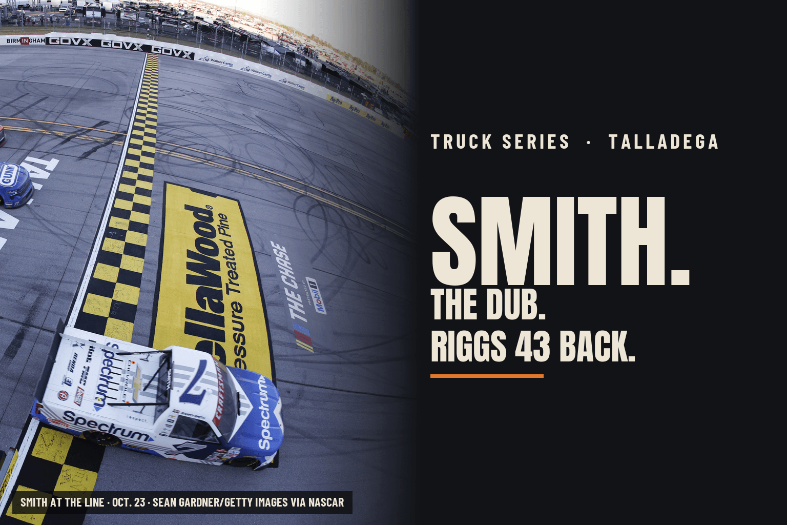 Card reading Smith. The dub. Riggs 43 back, beside an overhead photo of Sammy Smith's No. 7 Spectrum truck crossing the finish line at Talladega